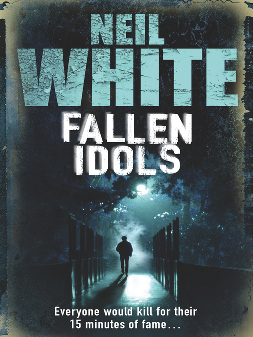 Title details for FALLEN IDOLS by Neil White - Available